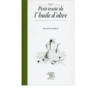 Petit traité de l'huile d'olive - Martine Agrech - Le Sureau Eds - relié - Guide