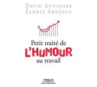 Petit traité de l'humour au travail