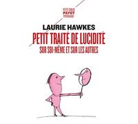 Petit traité de lucidité sur soi-même et sur les autres