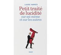 Petit traité de lucidité sur soi-même et sur les autres