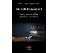 Petit traité de management Pour les habitants d'Essos, de Westeros et d'ailleurs - Marine Agogue - Ems Management Et Societes - broché - Etude