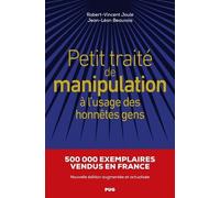 Petit Traité De Manipulation À L'usage Des Honnêtes Gens
