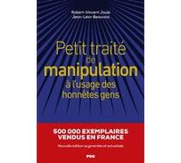 Petit traité de manipulation à l'usage des honnêtes gens Jean-Léon Beauvois (Auteur)