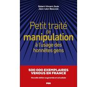 Petit Traité De Manipulation À L'usage Des Honnêtes Gens