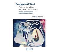 Petit traité de nos pulsions - François Attali - Pocket - Poche - Guide