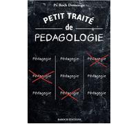 Petit traité de pédagologie - Roch Domerego - Baroch Eds - broché - Essai