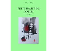 PETIT TRAITE DE POESIE TOME 3