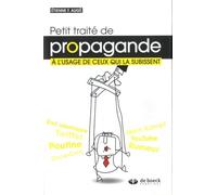 Petit traité de propagande à l'usage de ceux qui la subissent