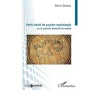 Petit traité de psycho-mythologie Pierre Delmas (Auteur)