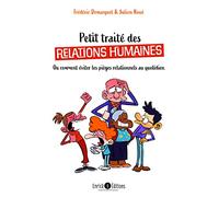 Petit traité de relations humaines: Ou comment éviter les pièges relationnels au quotidien
