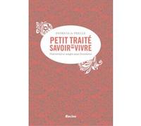 Petit Traité De Savoir-Vivre - Histoire(S) Et Usages Sans Frontières