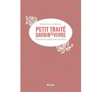 Petit traité de savoir-vivre (et d'étiquette): Histoire(s) et usages sans frontières