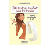 Petit Traité De Simplicité Pour Les Femmes - S'organiser Pour Se Simplifier La Vie !
