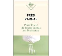 Petit Traité de toutes vérités sur l'existence