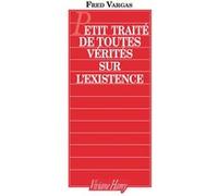 Petit traité de toutes vérités sur l'existence