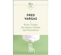 Petit Traité de toutes vérités sur l’existence