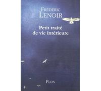 Petit traité de vie intérieure de LENOIR, Frédéric (2010) Broché
