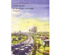 Petit Traité D'écologie Sauvage - Intégrale