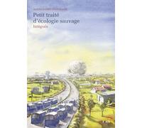 Petit traité d'écologie sauvage - Intégrale