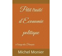 Petit traité d'Economie politique: à l'usage des Français