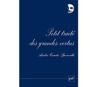 Petit traité des grandes vertus André Comte-Sponville (Auteur)