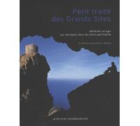 Petit traité des grands sites: Réfléchir et agir sur les hauts-lieux de notre patrimoine