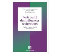 Petit traité des influences réciproques - 2e éd: Explorer la circularité des relations