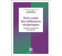 Petit traité des influences réciproques - 2e éd Explorer la circularité des relations - François Balta - Intereditions - broché - Guide