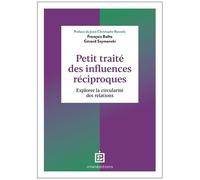 Petit Traité Des Influences Réciproques - Explorer La Circularité Des Relations