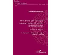 Petit Traité Des Relations Internationales Africaines Contemporaines - L'ordre Et Le Désordre