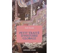 Petit traité d'histoire globale - Jack Goody - Armand Colin - broché - Essai