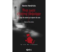 Petit traité d'horreur fantastique à l'usage des adultes qui soignent les ados Marion Hendrickx (Auteur)