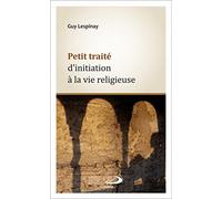 Petit Traité D'initiation À La Vie Religieuse
