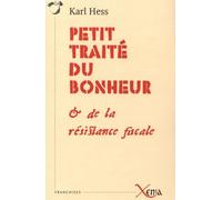Petit traité du bonheur: Et de la résistance fiscale