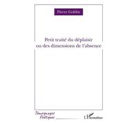 Petit traité du déplaisir Ou des dimensions de l'absence - Pierre Goldin - L'harmattan - broché - Poésie