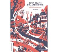 Petit traité du jardin punk Apprendre à désapprendre - Eric Lenoir - Terre Vivante - broché - Guide