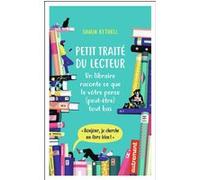 Petit traité du lecteur: Un libraire raconte ce que le vôtre pense (peut-être) tout bas