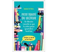 Petit traité du lecteur: Un libraire raconte ce que le vôtre pense (peut-être) tout bas