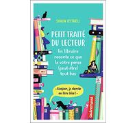 Petit traité du lecteur: Un libraire raconte ce que le vôtre pense (peut-être) tout bas