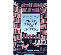 Petit traité du lecteur: Un libraire raconte ce que le vôtre pense (peut-être) tout bas