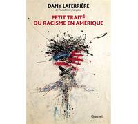 Petit traité du racisme en Amérique - Dany Laferrière - Grasset - broché - Essai