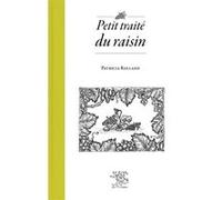 Petit traité du raisin Patricia Rolland (Auteur)