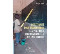 Petit traité pour transformer les pratiques professionnelles des enseignants - Zakaria Soré - L'harmattan - broché - Essai