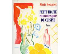 Petit traité romanesque de cuisine - - Marie Rouanet - Payot - Livre