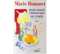 Marie Rouanet – Petit traité romanesque de cuisine – Livre