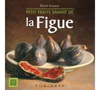 Petit traité savant de la figue - Henri Joannet - Equinoxe - broché - Guide