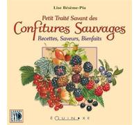 Petit traité savant des confitures sauvages - recettes, saveurs, bienfaits - Lise Bésème-Pia - Equinoxe - broché - Guide