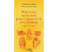 Petit traité sur la mort pour croquer la vie avec bonheur