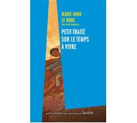 Petit traité sur le temps à vivre - Marie-Anne Le Roux - Salvator - broché - Essai
