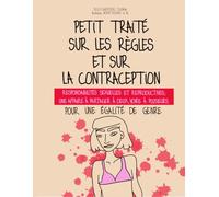 Petit traité sur les règles et la contraception: Responsabilités sexuelles et reproductives ; une affaire à partager à deux, voire à plusieurs.